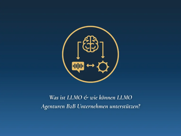 Was ist LLMO und wie können LLMO Agenturen B2B Unternehmen unterstützen?